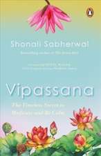 Vipassana: The Indian Way to be Happy and Mindful