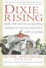 Dixie Rising: How the South Is Shaping American Values, Politics, and Culture