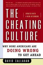 The Cheating Culture: Why More Americans Are Doing Wrong to Get Ahead