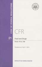 Code of Federal Regulations, Title 21, Food and Drugs, PT. 170-199, Revised as of April 1, 2014