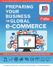 Preparing Your Business for Global E-Commerce: A Guide for U.S. Companies to Manage Operations, Inventory, and Payment Issues: A Guide for U.S. Companies to Manage Operations, Inventory, and Payment Issues