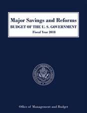 Major Savings and Reforms, Budget of the U.S. Government, Fiscal Year 2018