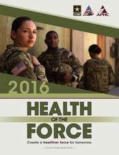 2016 Health of the Force: Create a Healthier Force for Tomorrow