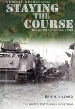 Combat Operations: Staying the Course, October 1967-September 1968: Staying the Course, October 1967-September 1968