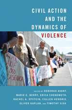 Civil Action and the Dynamics of Violence