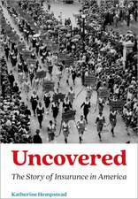 Uncovered: The Story of Insurance in America