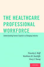 The Healthcare Professional Workforce: Understanding Human Capital in a Changing Industry