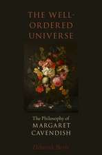 The Well-Ordered Universe: The Philosophy of Margaret Cavendish