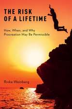 The Risk of a Lifetime: How, When, and Why Procreation May Be Permissible