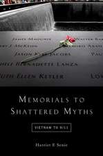 Memorials to Shattered Myths: Vietnam to 9/11