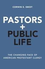 Pastors and Public Life: The Changing Face of American Protestant Clergy