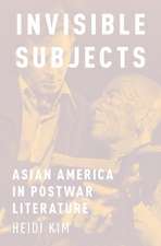 Invisible Subjects: Asian America in Postwar Literature