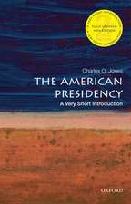 The American Presidency: A Very Short Introduction