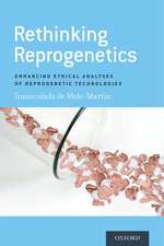 Rethinking Reprogenetics: Enhancing Ethical Analyses of Reprogenetic Technologies