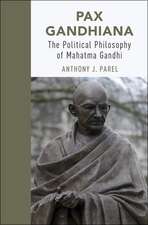 Pax Gandhiana: The Political Philosophy of Mahatma Gandhi