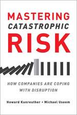 Mastering Catastrophic Risk: How Companies Are Coping with Disruption