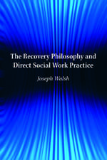 The Recovery Philosophy and Direct Social Work Practice