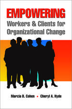 Empowering Workers and Clients for Organizational Change