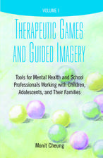 Therapeutic Games and Guided Imagery: Tools for Mental Health and School Professionals Working with Children, Adolescents, and Their Families