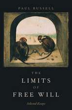 The Limits of Free Will