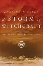 A Storm of Witchcraft: The Salem Trials and the American Experience