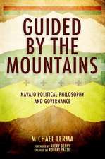 Guided by the Mountains: Navajo Political Philosophy and Governance