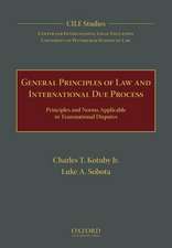 General Principles of Law and International Due Process: Principles and Norms Applicable in Transnational Disputes