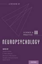 Neuropsychology: Science and Practice, Volume 3