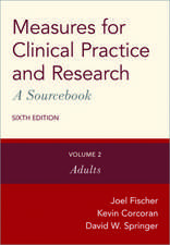 Measures for Clinical Practice and Research: A Sourcebook: Volume 2: Adults