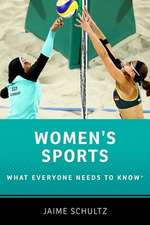 Women's Sports: What Everyone Needs to Know®