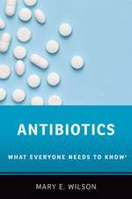 Antibiotics: What Everyone Needs to Know®