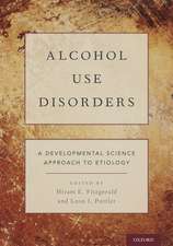 Alcohol Use Disorders: A Developmental Science Approach to Etiology