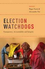 Election Watchdogs: Transparency, Accountability and Integrity