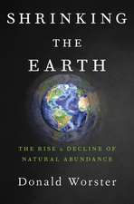 Shrinking the Earth: The Rise and Decline of American Abundance