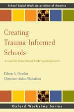 Creating Trauma-Informed Schools: A Guide for School Social Workers and Educators