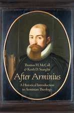 After Arminius: A Historical Introduction to Arminian Theology