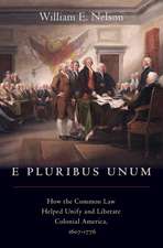 E Pluribus Unum: How the Common Law Helped Unify and Liberate Colonial America, 1607-1776