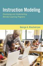 Instruction Modeling: Developing and Implementing Blended Learning Programs