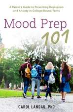 Mood Prep 101: A Parent's Guide to Preventing Depression and Anxiety in College-Bound Teens