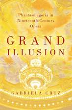 Grand Illusion: Phantasmagoria in Nineteenth-Century Opera