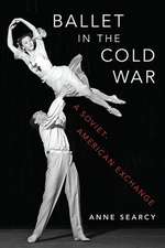 Ballet in the Cold War: A Soviet-American Exchange