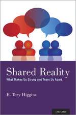 Shared Reality: What Makes Us Strong and Tears Us Apart