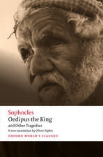 Oedipus the King and Other Tragedies: Oedipus the King, Aias, Philoctetes, Oedipus at Colonus