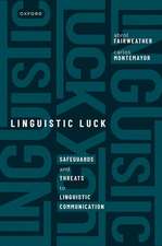 Linguistic Luck: Safeguards and threats to linguistic communication