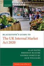 Blackstone's Guide to the UK Internal Market Act 2020