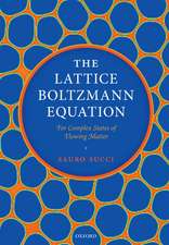 The Lattice Boltzmann Equation: For Complex States of Flowing Matter