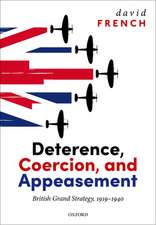 Deterrence, Coercion, and Appeasement: British Grand Strategy, 1919-1940