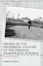 Prussia in the Historical Culture of the German Democratic Republic: Communists and Kings