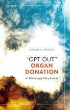 'Opt Out' Organ Donation: An Ethico-Legal Policy Analysis