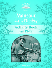 Classic Tales Second Edition: Level 1: Mansour and the Donkey Activity Book & Play